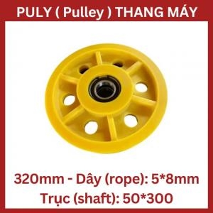 Puly Thang Máy Ø320 - 5*8Mm - Trục 50*300 Puly Thang Máy Ø320 - 5*8Mm - Trục 50*300